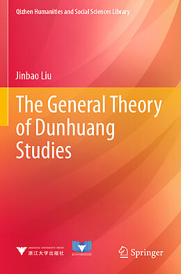 Couverture cartonnée The General Theory of Dunhuang Studies de Jinbao Liu