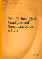 E-Book (pdf) Cyber Technological Paradigms and Threat Landscape in India von Ramnath Reghunadhan