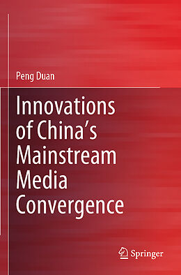 Kartonierter Einband Innovations of China s Mainstream Media Convergence von Peng Duan