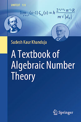 Couverture cartonnée A Textbook of Algebraic Number Theory de Sudesh Kaur Khanduja