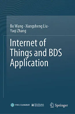 E-Book (pdf) Internet of Things and BDS Application von Bo Wang, Xiangsheng Liu, Yaqi Zhang
