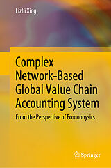 E-Book (pdf) Complex Network-Based Global Value Chain Accounting System von Lizhi Xing