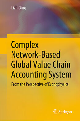 eBook (pdf) Complex Network-Based Global Value Chain Accounting System de Lizhi Xing
