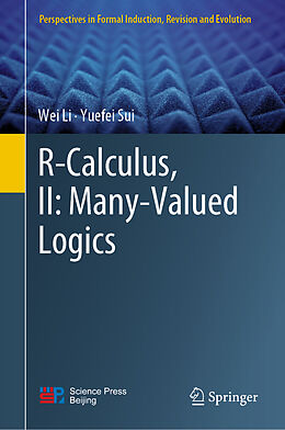 Livre Relié R-Calculus, II: Many-Valued Logics de Yuefei Sui, Wei Li