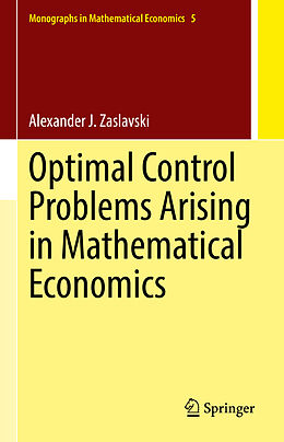 Livre Relié Optimal Control Problems Arising in Mathematical Economics de Alexander J. Zaslavski