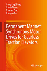 E-Book (pdf) Permanent Magnet Synchronous Motor Drives for Gearless Traction Elevators von Guoqiang Zhang, Gaolin Wang, Nannan Zhao