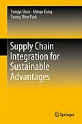 E-Book (pdf) Supply Chain Integration for Sustainable Advantages von Yongyi Shou, Mingu Kang, Young Won Park