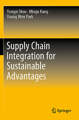 Couverture cartonnée Supply Chain Integration for Sustainable Advantages de Yongyi Shou, Young Won Park, Mingu Kang