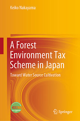 Livre Relié A Forest Environment Tax Scheme in Japan de Keiko Nakayama