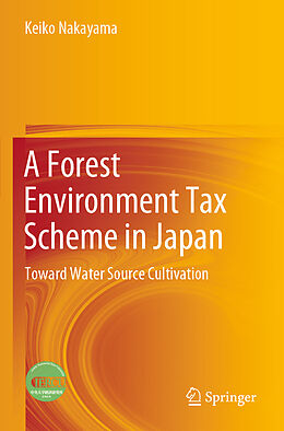 Couverture cartonnée A Forest Environment Tax Scheme in Japan de Keiko Nakayama