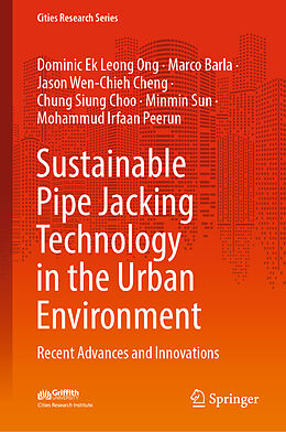 Livre Relié Sustainable Pipe Jacking Technology in the Urban Environment de Dominic Ek Leong Ong, Marco Barla, Mohammud Irfaan Peerun