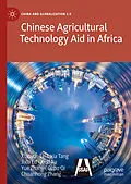 E-Book (pdf) Chinese Agricultural Technology Aid in Africa von Xiaoyun Li, Lixia Tang, Jixia Lu