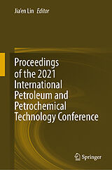 E-Book (pdf) Proceedings of the 2021 International Petroleum and Petrochemical Technology Conference von 