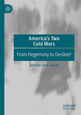 Couverture cartonnée America s Two Cold Wars de Alfredo Toro Hardy