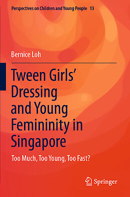 Couverture cartonnée Tween Girls' Dressing and Young Femininity in Singapore de Bernice Loh