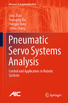 Livre Relié Pneumatic Servo Systems Analysis de Ling Zhao, Jinhui Zhang, Hongjiu Yang