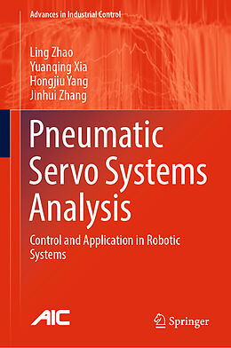 E-Book (pdf) Pneumatic Servo Systems Analysis von Ling Zhao, Yuanqing Xia, Hongjiu Yang