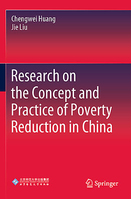 Couverture cartonnée Research on the Concept and Practice of Poverty Reduction in China de Jie Liu, Chengwei Huang