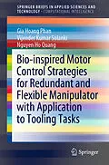 E-Book (pdf) Bio-inspired Motor Control Strategies for Redundant and Flexible Manipulator with Application to Tooling Tasks von Gia Hoang Phan, Vijender Kumar Solanki, Nguyen Ho Quang