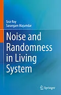 E-Book (pdf) Noise and Randomness in Living System von Sisir Roy, Sarangam Majumdar