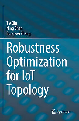 Couverture cartonnée Robustness Optimization for IoT Topology de Tie Qiu, Songwei Zhang, Ning Chen