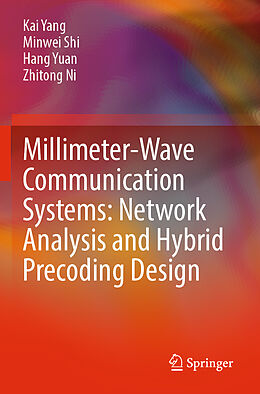 Couverture cartonnée Millimeter-Wave Communication Systems: Network Analysis and Hybrid Precoding Design de Kai Yang, Zhitong Ni, Hang Yuan