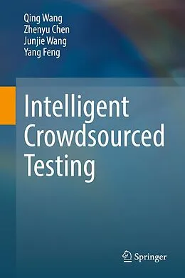E-Book (pdf) Intelligent Crowdsourced Testing von Qing Wang, Zhenyu Chen, Junjie Wang