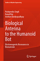 eBook (pdf) Biological Antenna to the Humanoid Bot de Pushpendra Singh, Kanad Ray, Anirban Bandyopadhyay