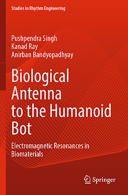 Couverture cartonnée Biological Antenna to the Humanoid Bot de Pushpendra Singh, Anirban Bandyopadhyay, Kanad Ray