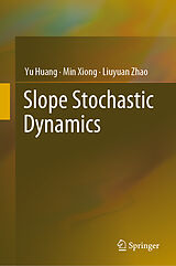 eBook (pdf) Slope Stochastic Dynamics de Yu Huang, Min Xiong, Liuyuan Zhao