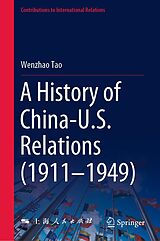 E-Book (pdf) A History of China-U.S. Relations (1911-1949) von Wenzhao Tao