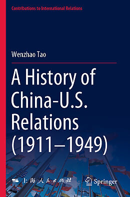 Couverture cartonnée A History of China-U.S. Relations (1911 1949) de Wenzhao Tao