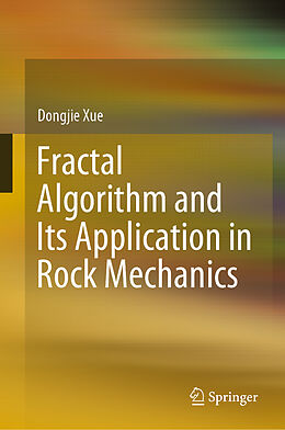 Livre Relié Fractal Algorithm and Its Application in Rock Mechanics de Dongjie Xue