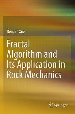 Couverture cartonnée Fractal Algorithm and Its Application in Rock Mechanics de Dongjie Xue