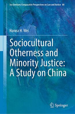 Livre Relié Sociocultural Otherness and Minority Justice: A Study on China de Hanna H. Wei