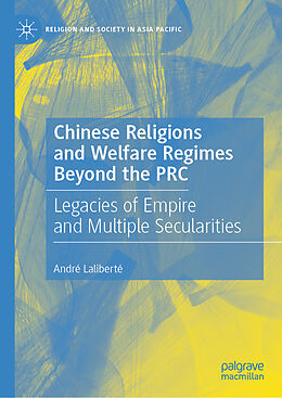 Livre Relié Chinese Religions and Welfare Regimes Beyond the PRC de André Laliberté