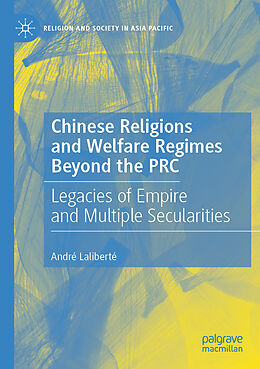 Couverture cartonnée Chinese Religions and Welfare Regimes Beyond the PRC de André Laliberté