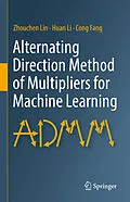 E-Book (pdf) Alternating Direction Method of Multipliers for Machine Learning von Zhouchen Lin, Huan Li, Cong Fang