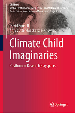 Livre Relié Climate Child Imaginaries de David Rousell, Amy Cutter-Mackenzie-Knowles