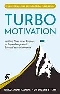 E-Book (epub) Turbo Motivation: Igniting Your Inner Engine to Supercharge and Sustain Your Motivation von Kumaran Rajaram, Eugene St Tan