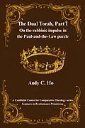 E-Book (epub) The Dual Torah, Part I (Seminars in Restitutionist Primitivism, #1.1) von Andy C. Ho