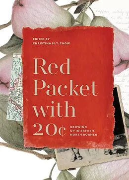 E-Book (epub) Red Packet with 20 : Growing Up in British North Borneo von Christina M. Y. Chow