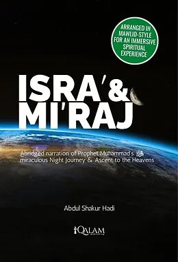 E-Book (epub) Isra' & Mi'raj - Abridged Narration of Prophet Muhammad's miraculous NIght Journey & Ascent to the Heavens von Abdul Shakur Hadi