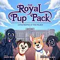 E-Book (epub) The Royal Pup Pack (Catastrophe at the Palace) von David Seow
