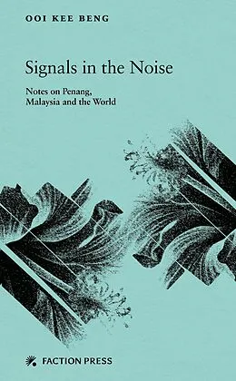 E-Book (epub) Signals in the Noise: Notes on Penang, Malaysia and the World von Ooi Kee Beng
