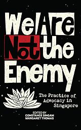 eBook (epub) We Are Not the Enemy: The Practice of Advocacy in Singapore de Cherian George, Kok Hoe Ng, Thirunalan Sasitharan