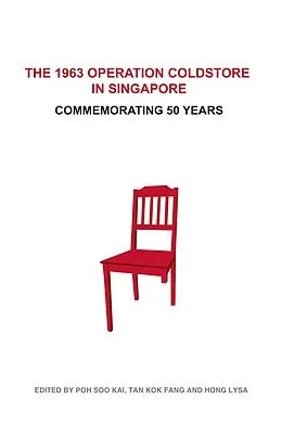 E-Book (epub) The 1963 Operation Coldstore in Singapore: Commemorating 50 Years von Poh Soo Kai, Tan Kok Fang, Hong Lysa