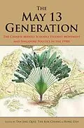 E-Book (epub) The May 13 Generation: The Chinese Middle Schools Student Movement and Singapore Politics in the 1950s von Tan Jing Quee, Tan Kok Chiang, Hong Lysa