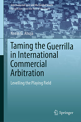 Fester Einband Taming the Guerrilla in International Commercial Arbitration von Navin G. Ahuja