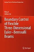 E-Book (pdf) Boundary Control of Flexible Three-Dimensional Euler-Bernoulli Beams von Ning Ji, Jinkun Liu
